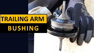 Replacing a Trailing Arm Bushing