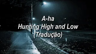 A-ha - Hunting High and Low (Tradução/Legendado)