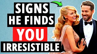 10 Signs He Finds You Irresistible