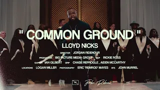 Lloyd Nicks - Common Ground (Official Music Video)