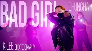 CHUNGHA - BAD GIRL l K LEE Choreography