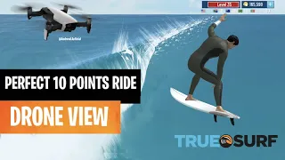 TRUE SURF PERFECT 10 POINTS RIDE | DRONE VIEW CAMERA VIDEO #TRUESURF