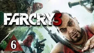 Far Cry 3 Walkthrough - Part 6 Prepping a Small Arsenal Let's Play Gameplay Commentary