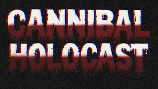 CANNIBAL HOLOCAST EP. 2 | "Penis Gore: A Love Affair"