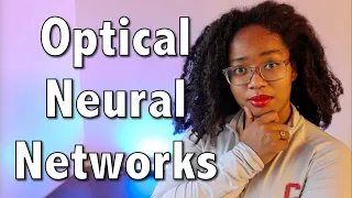 Making A Neural Network Using Light? | Optical Neural Networks, Explained