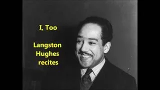 "I, Too" Langston Hughes recites Harlem Renaissance "I, too, sing America" Walt Whitman