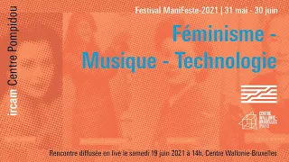 Féminisme - Musique - Technologie / Rencontre ManiFeste-2021