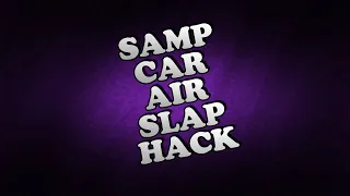 SAMP - Car Air Slap *New Troll Hack * [ Cleo ]