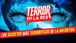 Los terroríficos SECRETOS de la ANTARTIDA | TERROR EN LA RED