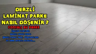 #DERZLİ #LAMİNAT #PARKE ( CONTALI ) NASIL DÖŞENİR ? #How to Install #Wooden #Floors Step by Step