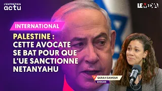 PALESTINE : CETTE AVOCATE SE BAT POUR QUE L'EUROPE SANCTIONNE NETANYAHU