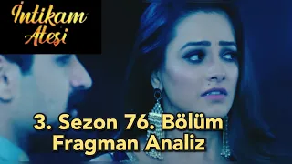 İntikam Ateşi 3. Sezon 76. Bölüm Fragman Analiz