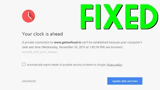 How to fix time Your clock is Ahead | Google Chrome error clock time ahead 2022