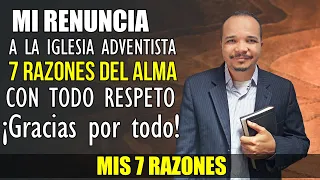 Las 7 razones por las que renuncio a ser Adventista - Natanael Valoyes EN DEFENSA DE LA FE