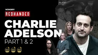 THE CASE OF CHARLIE ADELSON | PART 1 & 2
