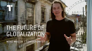 What Is The Future Of Globalization? | Mike Walsh | Futurist Keynote Speaker