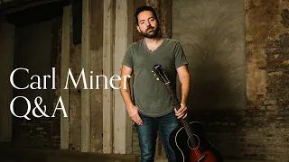 Carl Miner Q&A!