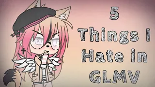 5 Things i hate in GLMV(Gacha Life Music Videos)