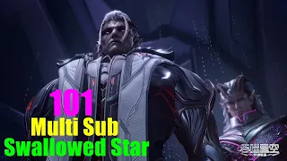 Swallowed Star Episode 101 Multi Sub