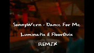 SonnyWern - Dance For Me (Luminatix & Floorquix) 🫶🕉🦊✌️‼️ @FloorQuixx