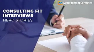 Consulting Fit Interviews: Hero Stories