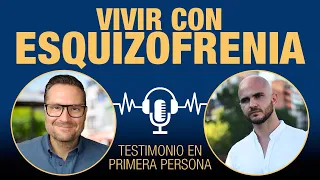 VIVIR con ESQUIZOFRENIA PARANOIDE - Testimonio en PRIMERA PERSONA