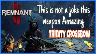 Remnant 2 Amazing weapon trinity crossbow needs fix destroying the game | 2 رمننت