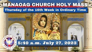 Catholic Mass Today at OUR LADY OF MANAOAG CHURCH Live  5:40 A.M.  July 27,  2023 Holy Rosary