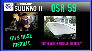 Episode 59. m/s Rose, vesillelasku pitkän tauon jälkeen.