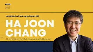 253. The Problem with Economic Orthodoxy feat. Ha Joon Chang