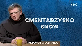 Cmentarzysko snów. Franciszek Krzysztof Chodkowski. Słowo na Dobranoc |992|