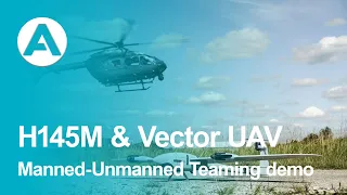 H145M & Vector UAV Manned-Unmanned Teaming demo