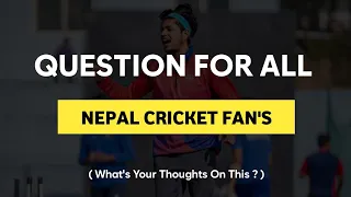 Question For Nepal Cricket Fans To Answer | Daily Cricket