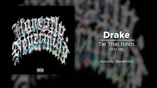 Drake - Tie That Binds (432 Hz)