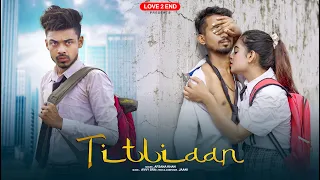 Titliaan - Harrdy Sandhu | Sargun Mehta - Afsana Khan - ArvindrKhaira | Sad Love Story |  Love 2 End