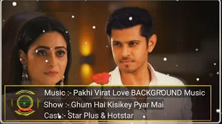 Pakhi Virat Love BACKGROUND Music | Ghum Hai Kisikey Pyar Mai