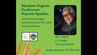 Wes Jackson with Tessa Peters - Montana Organic Conference Keynote Address