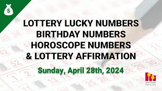 April 28th 2024 - Lottery Lucky Numbers, Birthday Numbers, Horoscope Numbers