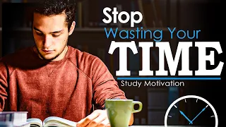 STOP WASTING YOUR TIME - Best Study Motivation for Success & Students (Eye Opening Video)