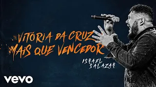 Israel Salazar - A Vitória Da Cruz / Mais Que Vencedor (Ao Vivo Em Belo Horizonte / 2020)