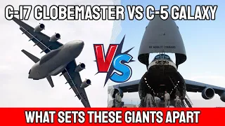 The C 17 Globemaster III Vs The C 5 Galaxy