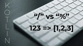 Kotlin: / vs % | Operations on numeric types: division and remainder