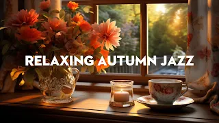 Relaxing Autumn jazz ☕🎧 Mellow & Relaxing Jazz Music for an exciting day💖
