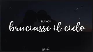 blanco - bruciasse il cielo (testo)