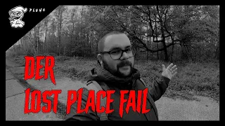 Spuren der Vergangenheit | Der Lost Place Fail!