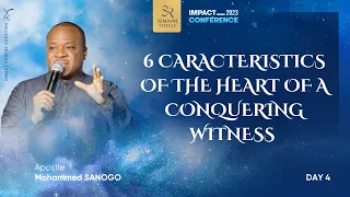 D4 - 6 CARACTERISTICS OF THE HEART OF A CONQUERING WITNESS - Apostle Mohammed SANOGO - IC2023