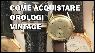 Come Acquistare Orologi Vintage Consigli e Guide