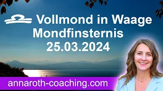 Vollmond in Waage mit Mondfinsternis (Halbschatten) 25.03. - Liebe, Gefühle, Sicherheit, Hindernisse