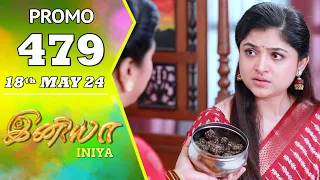 INIYA Serial | Episode 479 Promo | இனியா | Alya Manasa | Saregama TV Shows Tamil