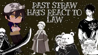 Past Straw Hats react to LAW